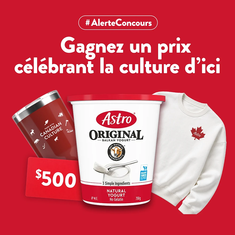 Gagnez un prix célébrant la culture d’ici&nbsp;: un gobelet Astro, du yogourt balkanique Astro Original, un chandail Astro à feuille d’érable et une carte-cadeau de 500&nbsp;$.
